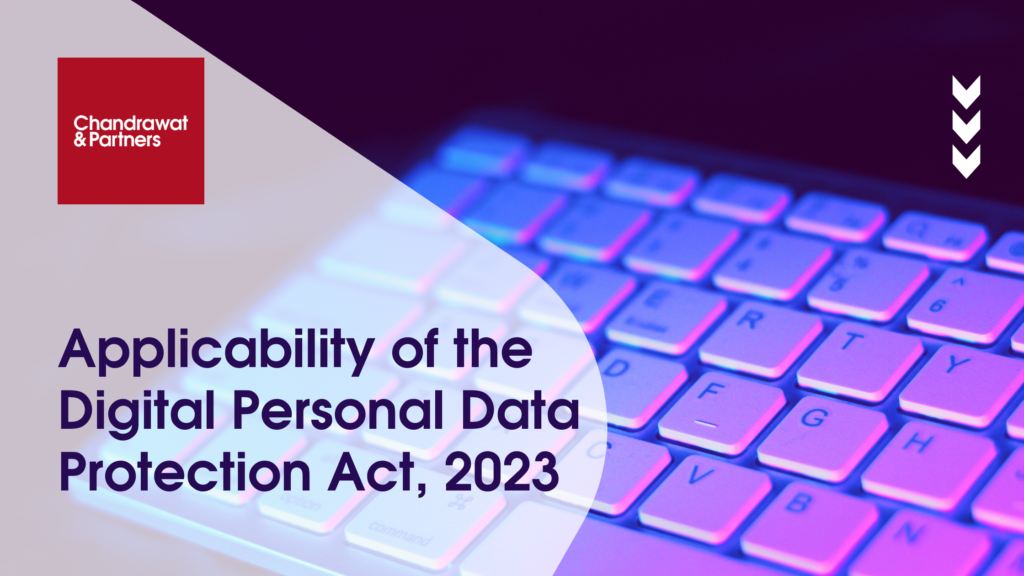 Applicability Of The Digital Personal Data Protection Act 2023