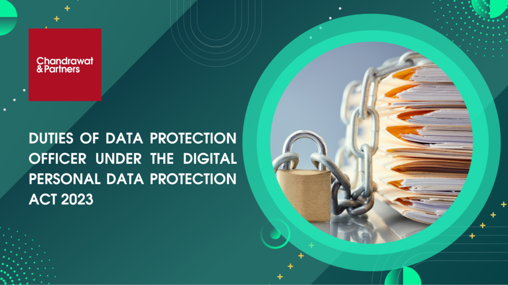 Duties Of Data Protection Officer Under The Digital Personal Data 