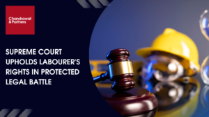 Read more about the article Supreme Court Upholds Labourer’s Rights In Protected Legal Battle