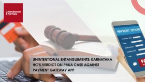 Read more about the article UNINTENTIONAL ENTANGLEMENTS: KARNATAKA HC’s VERDICT ON PMLA CASE AGAINST PAYMENT GATEWAY APP