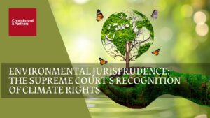 Read more about the article ENVIRONMENTAL JURISPRUDENCE: THE SUPREME COURT’S RECOGNITION OF CLIMATE RIGHTS