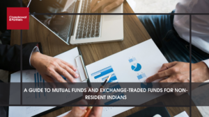 Read more about the article A GUIDE TO MUTUAL FUNDS AND EXCHANGE-TRADED FUNDS FOR NON-RESIDENT INDIANS