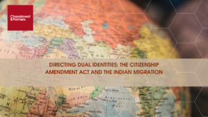 Read more about the article DIRECTING DUAL IDENTITIES: THE CITIZENSHIP AMENDMENT ACT AND THE INDIAN MIGRATION