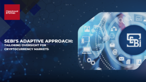 Read more about the article SEBI’S ADAPTIVE APPROACH, TAILORING OVERSIGHT FOR CRYPTOCURRENCY MARKETS (1)