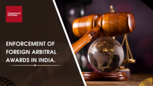 Read more about the article ENFORCEMENT OF FOREIGN ARBITRAL AWARDS IN INDIA