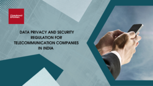 Read more about the article Data privacy and security regulation for telecommunication companies in India