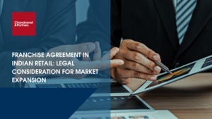 Read more about the article Franchise Agreement in Indian Retail: Legal Consideration for Market Expansion