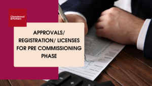 Read more about the article Approvals/ Registration/ Licenses for Pre-Commissioning Phase