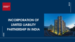 Read more about the article Incorporation of a Limited Liability Partnership in India