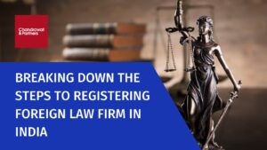Read more about the article Breaking down the steps to registering foreign law firm in India