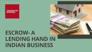 Read more about the article Escrow- A lending hand in Indian business
