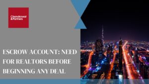 Read more about the article Escrow Account: Need for realtors before beginning any deal