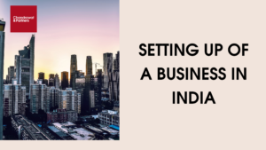 Read more about the article Setting up of a business in India