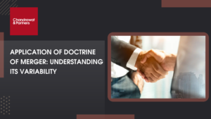 Read more about the article APPLICATION OF DOCTRINE OF MERGER: UNDERSTANDING ITS VARIABILITY