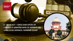 Read more about the article S. 138 NI Act | Once execution of cheque is admitted rate of interest on loan is no Defence: Supreme Court