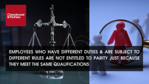Read more about the article EMPLOYEES WHO HAVE DIFFERENT DUTIES & ARE SUBJECT TO DIFFERENT RULES ARE NOT ENTITLED TO PARITY JUST BECAUSE THEY MEET THE SAME QUALIFICATIONS