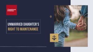 Read more about the article UNMARRIED DAUGHTER’S RIGHT TO MAINTENANCE