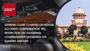 Read more about the article SUPREME COURT CLARIFIES ON MOTOR ACCIDENT COMPENSATION: NO RESTRICTION ON AWARDING COMPENSATION EXCEEDING THE CLAIMED AMOUNT