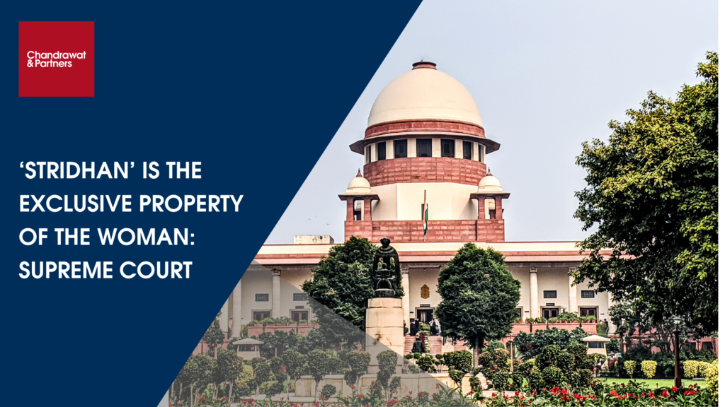 ‘STRIDHAN’ IS THE EXCLUSIVE PROPERTY OF THE WOMAN SUPREME COURT