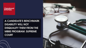 Read more about the article A CANDIDATE’S BENCHMARK DISABILITY WILL NOT DISQUALIFY THEM FROM THE MBBS PROGRAM: SUPREME COURT