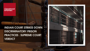 Read more about the article INDIAN COURT STRIKES DOWN DISCRIMINATORY PRISON PRACTICES : SUPREME COURT VERDICT
