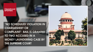 Read more about the article “NO SCHEDULED VIOLATION IN CHARGESHEET OR COMPLAINT”: BAIL IS GRANTED TO TWO ACCUSED IN A MONEY LAUNDERING CASE BY THE SUPREME COURT