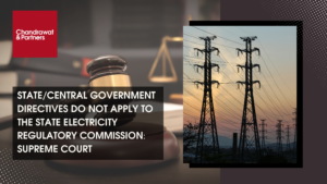 Read more about the article STATE/CENTRAL GOVERNMENT DIRECTIVES DO NOT APPLY TO THE STATE ELECTRICITY REGULATORY COMMISSION: SUPREME COURT