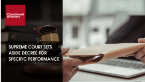 Read more about the article SUPREME COURT SETS ASIDE DECREE FOR SPECIFIC PERFORMANCE