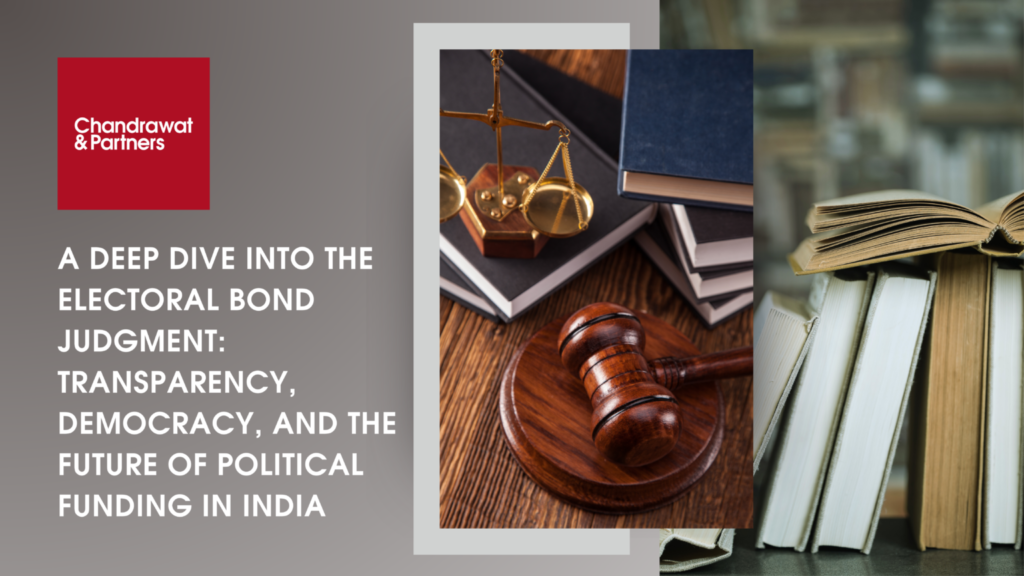 A Deep Dive Into The Electoral Bond Judgment: Transparency, Democracy, And The Future Of Political Funding In India