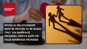 Read more about the article PHYSICAL RELATIONSHIPS MUST BE PROVEN TO BE BASED ONLY ON MARRIAGE PROMISES, DESPITE RAPE ON FALSE MARRIAGE PROMISES