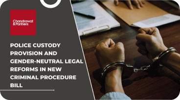 Police Custody Provision and Gender-Neutral Legal Reforms In New Criminal Procedure Bill
