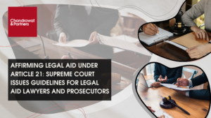 Read more about the article AFFIRMING LEGAL AID UNDER ARTICLE 21: SUPREME COURT ISSUES GUIDELINES FOR LEGAL AID LAWYERS AND PROSECUTORS