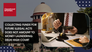 Read more about the article COLLECTING FUNDS FOR FUTURE ILLEGAL ACTS DOES NOT AMOUNT TO MONEY LAUNDERING: DELHI HIGH COURT