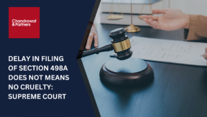 Read more about the article DELAY IN FILING OF SECTION 498A DOES NOT MEANS NO CRUELTY: SUPREME COURT