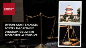 Read more about the article SUPREME COURT BALANCES POWERS: ENFORCEMENT DIRECTORATE’S LIMITS IN PROSECUTORIAL CONDUCT