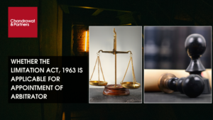 Read more about the article WHETHER THE LIMITATION ACT, 1963 IS APPLICABLE FOR APPOINTMENT OF ARBITRATOR