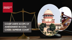Read more about the article COURT LIMITS SCOPE OF AMENDMENT IN CIVIL CASES: SUPREME COURT