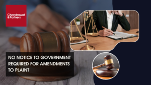 Read more about the article NO NOTICE TO GOVERNMENT REQUIRED FOR AMENDMENTS TO PLAINT