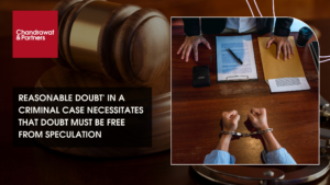 Read more about the article REASONABLE DOUBT’ IN A CRIMINAL CASE NECESSITATES THAT DOUBT MUST BE FREE FROM SPECULATION