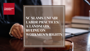Read more about the article SC Slams Unfair Labor Practices: A Landmark Ruling on Workmen’s Rights