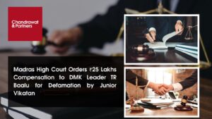 Read more about the article Madras High Court Orders ₹25 Lakhs Compensation to DMK Leader TR Baalu for Defamation by Junior Vikatan