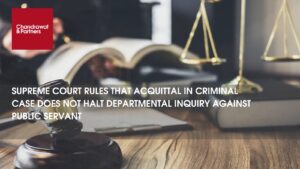 Read more about the article Supreme Court Rules That Acquittal in Criminal Case Does Not Halt Departmental Inquiry Against Public Servant