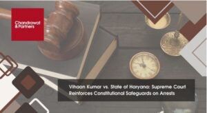 Read more about the article Vihaa Kumran VS. State of Haryana: Supreme Court Reinforces Constitutional Safeguards on Arrests