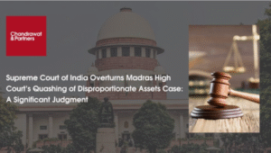Read more about the article Supreme Court of India Overturns Madras High Court’s Quashing of Disproportionate Assets Case: A Significant Judgment