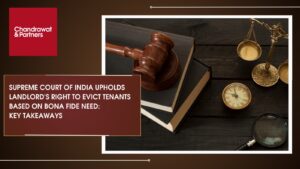 Read more about the article Supreme Court of India Upholds Landlord’s Right to Evict Tenants Based on Bona Fide Need: Key Takeaways