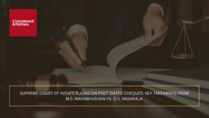 Read more about the article Supreme Court of India’s Ruling on Post-Dated Cheques: Key Takeaways from M.S. Nagabhushan vs. D.S. Nagaraja