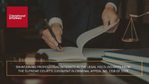 Read more about the article Maintaining Professional Integrity in the Legal Field: Insights from the Supreme Court’s Judgment in Criminal Appeal No. 1318 of 2025