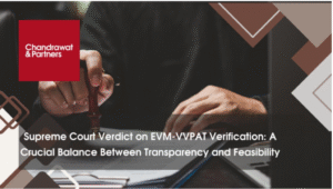 Read more about the article Supreme Court Verdict on EVM-VVPAT Verification: A Crucial Balance Between Transparency and Feasibility