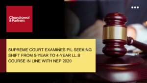 Read more about the article Supreme Court Examines PIL Seeking Shift from 5-Year to 4-Year LL.B Course in Line with NEP 2020
