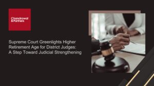 Read more about the article Supreme Court Greenlights Higher Retirement Age for District Judges: A Step Toward Judicial Strengthening